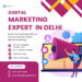 Digital Marketing Expert in Delhi