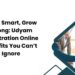 Grow Smart, Grow Strong Udyam Registration Online Benefits You Can’t Ignore
