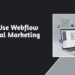 How to Use Webflow for Digital Marketing Success