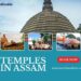 Top 10 Famous Temples in Assam