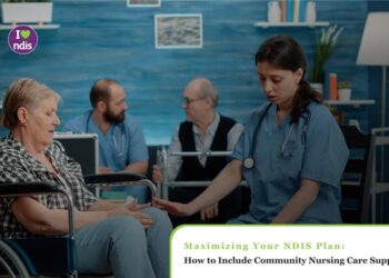 maximizing ndis plan include community nursing care supports